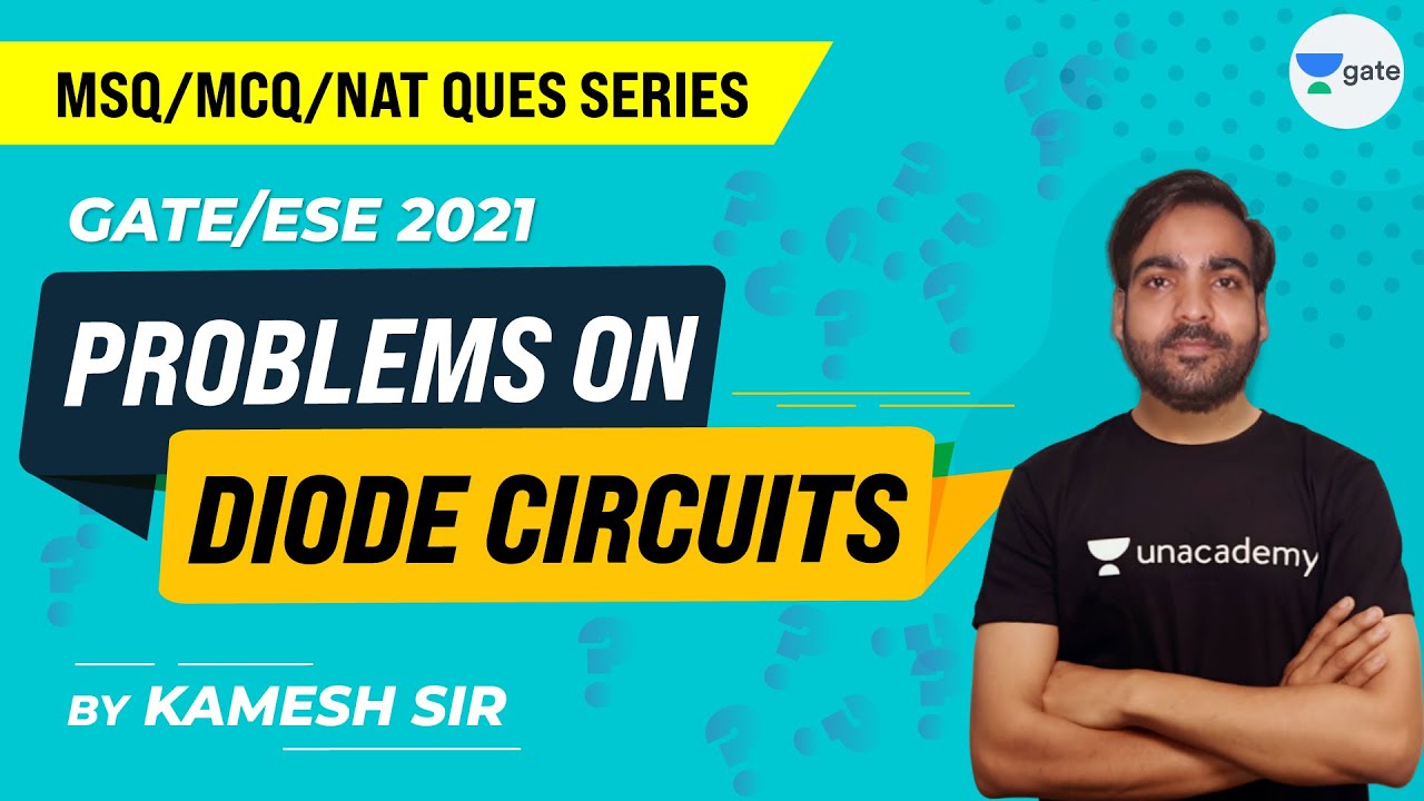 Diode Circuit Problems - 1 (MSQ/MCQ/NAT) | GATE/ESE 2021 Exam | Kamesh Sir