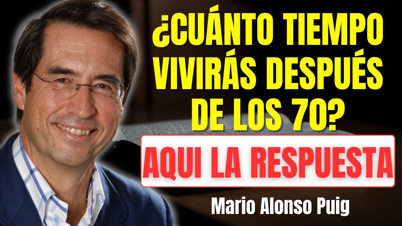 11 Señales que Revelan Cuántos Años Más Podrías Vivir Después de los 70 | Mario Alonso Puig