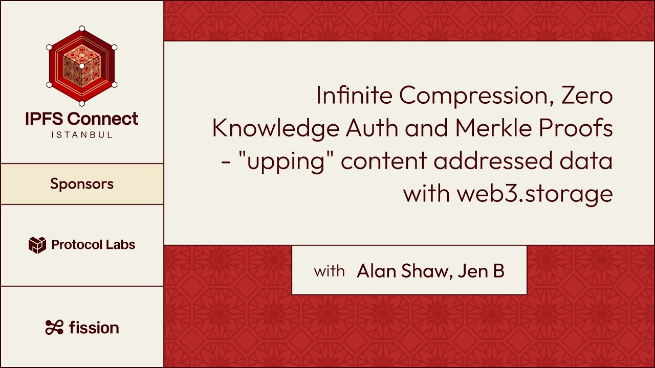 IPFS Connect Istanbul 2023: Infinite Compression, Zero Knowledge Auth and Merkle Proofs