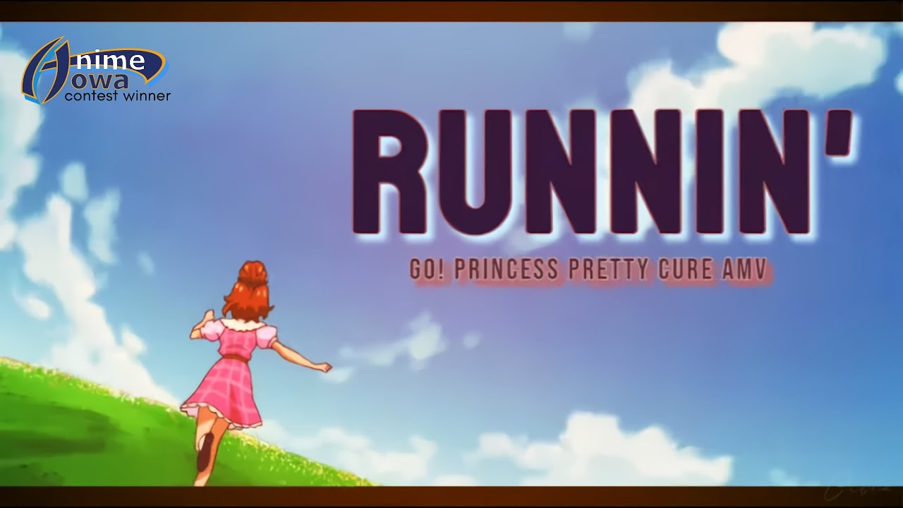 Go! Princess Pretty Cure || Runnin' AMV Edit [ANIMEIOWA 2021 AMV CONTEST WINNER]