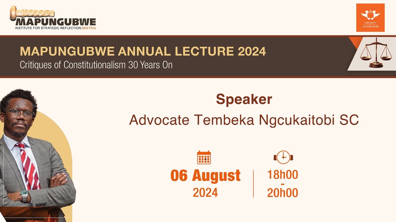 MAPUNGUBWE ANNUAL LECTURE 2024: Critiques of Constitutionalism 30 Years On