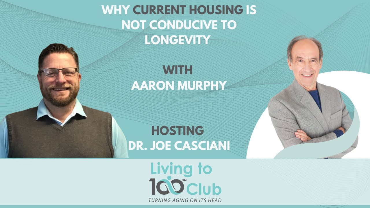 Why Current Housing is not Conducive to Longevity with Aaron Murphy