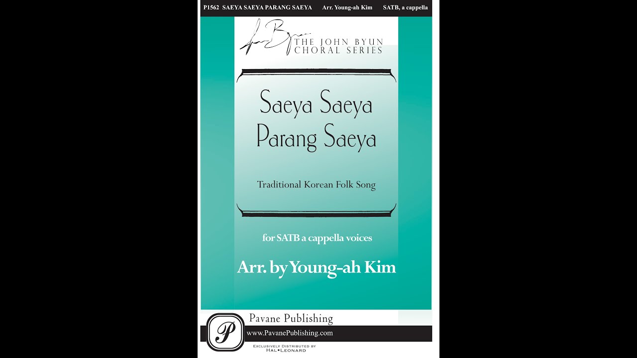 Saeya Saeya Parang Saeya (SATTB)&mdash;Young-ah Kim