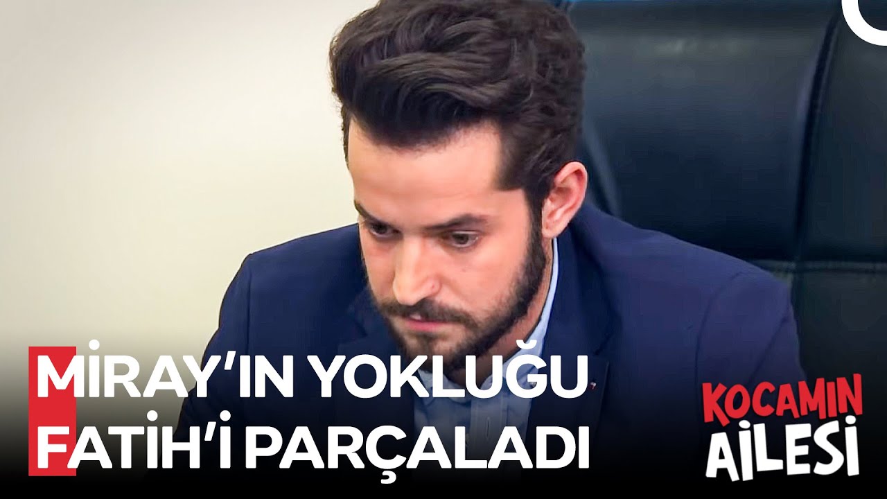 Fatih Aşk Acısı Çekiyor - Kocamın Ailesi