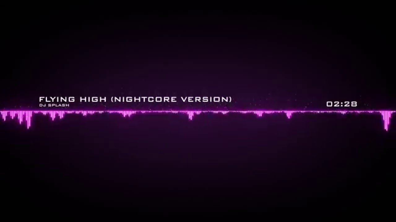 DJ Splash : Flying High (Nightcore)