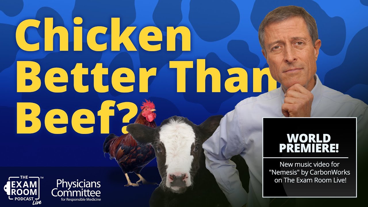 Is Chicken Better Than Beef? + Dr. Neal Barnard and CarbonWork's Song 