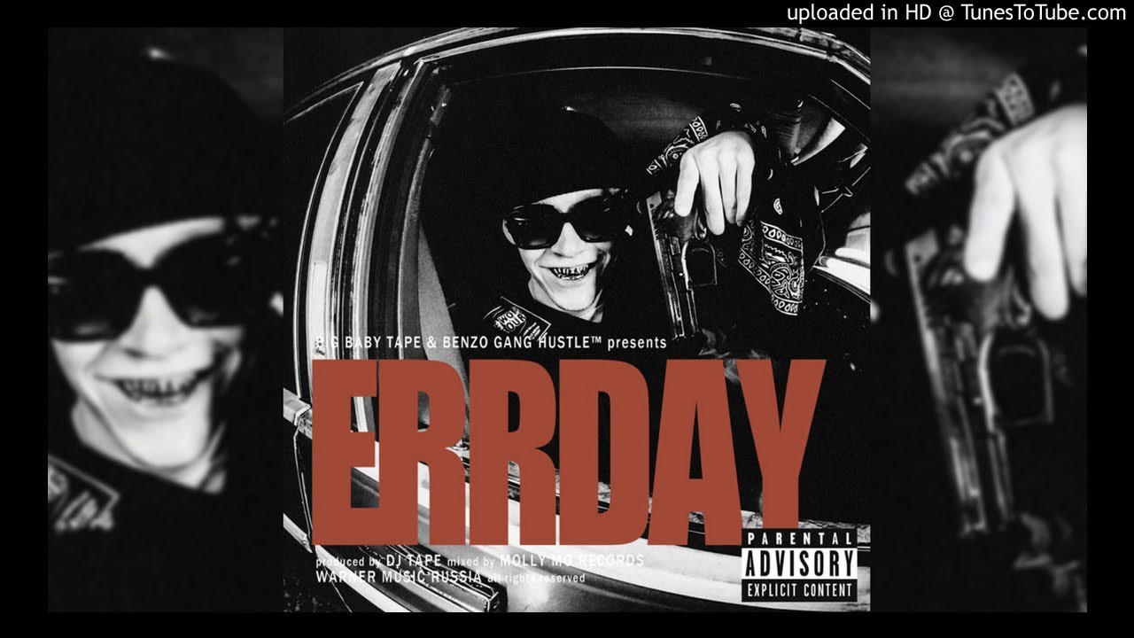 Big Baby Tape - ERRDAY