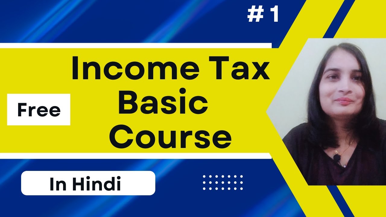 Income Tax basic Course.Free Income tax Full Course in hindi for Beginners|Online Income tax Course|