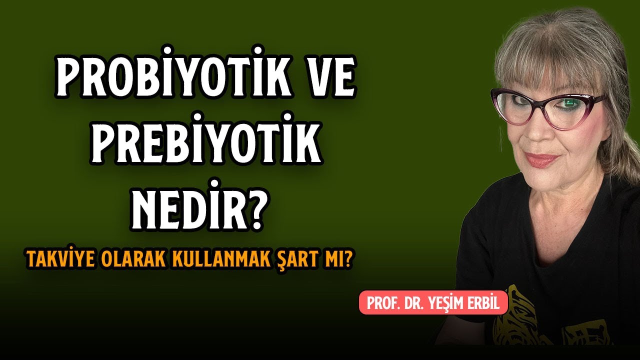 Probiyotik ve Prebiyotik Nedir? | Takviye Olarak Kullanılmalı Mı?
