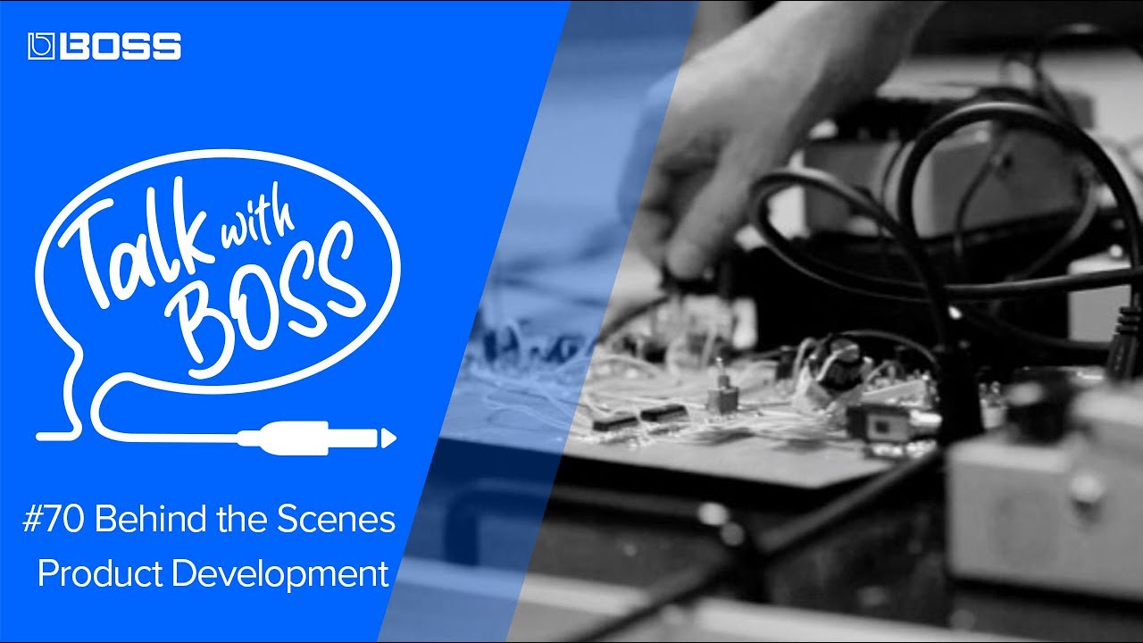 Talk with BOSS #70 Behind the Scenes - Product Development