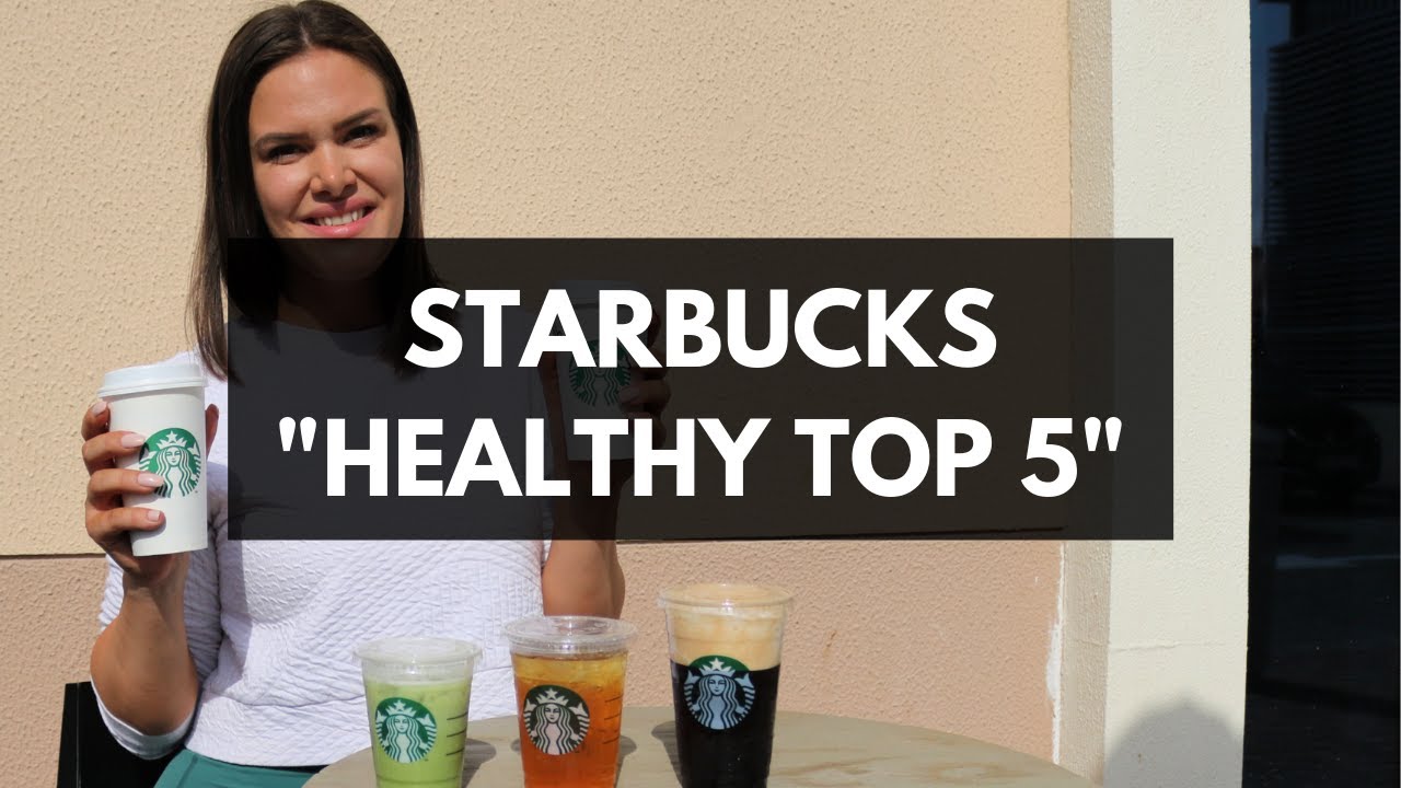5 Healthy Starbucks Drinks - Low Carb, Low Fat, Low Cal, High Protein