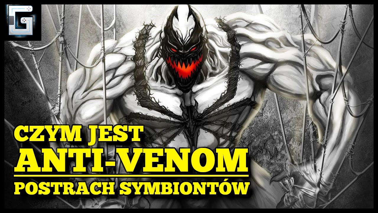 Czym jest Anti-Venom? Postrach Symbiontów!