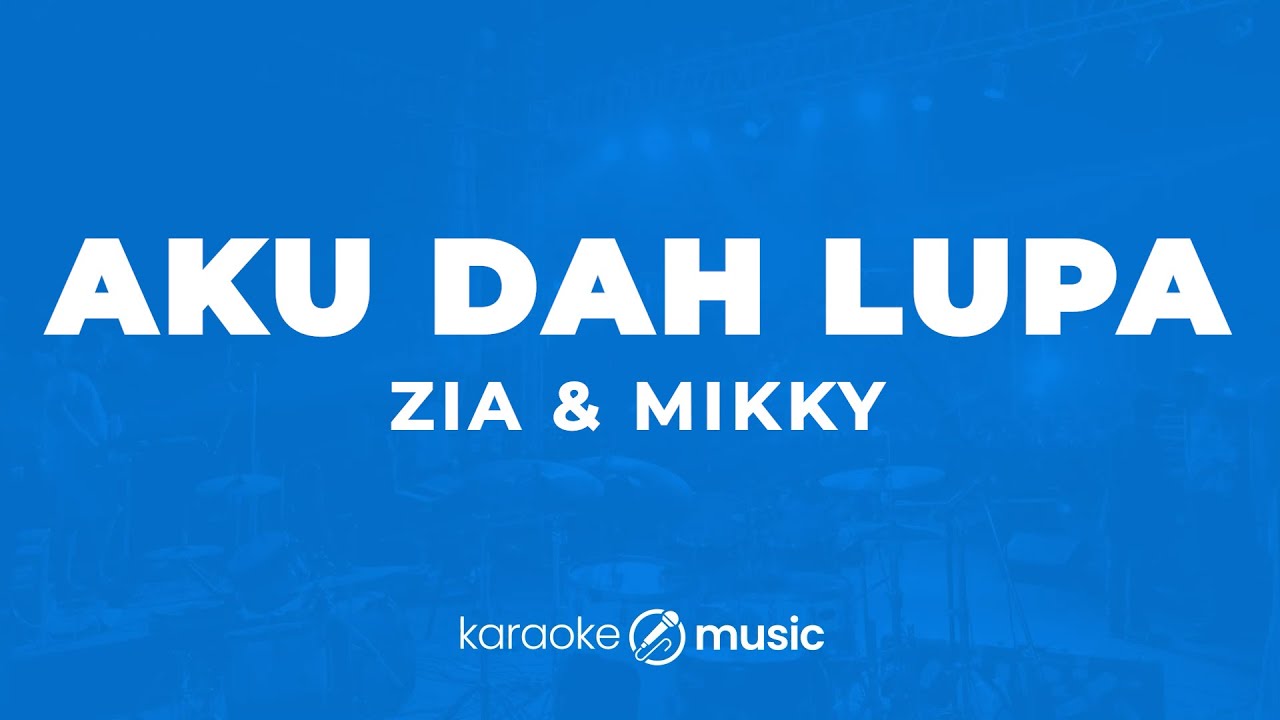 Aku Dah Lupa - Zia & Mikky  (KARAOKE VERSION)