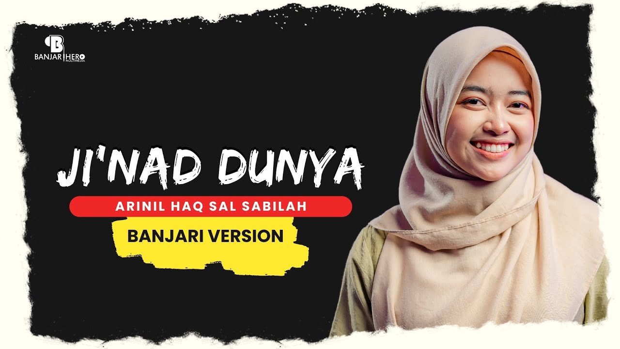 JI'NAD DUNYA (Banjari Version) - ARINIL HAQ SAL SABILAH