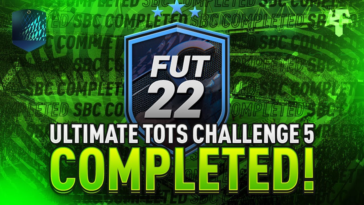 Ultimate TOTS Challenge 5 SBC Completed - Tips & Cheap Method - Fifa 22