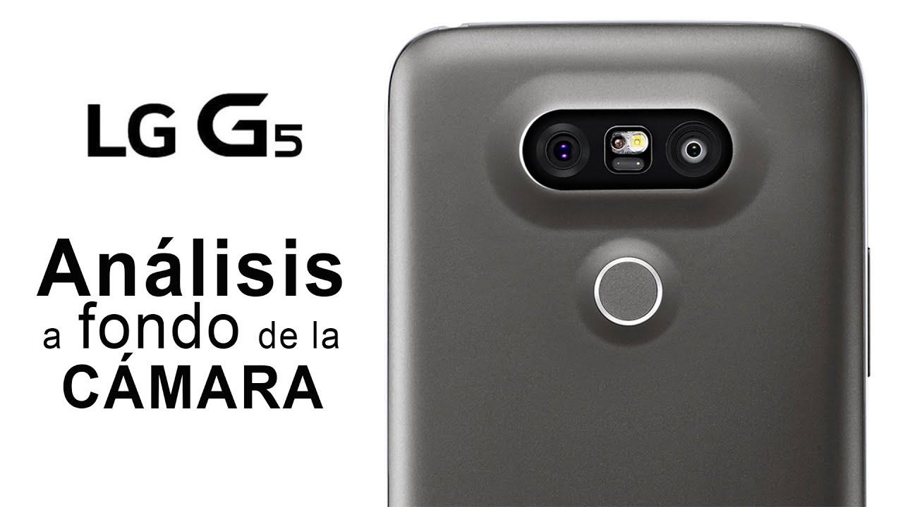 Cámara LG G5: Análisis a fondo