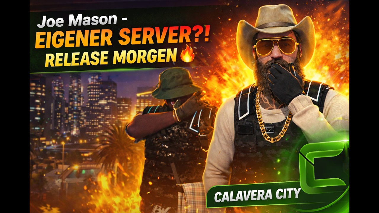 Joe Mason - EIGENER SERVER? RELEASE MORGEN! | Calavera City