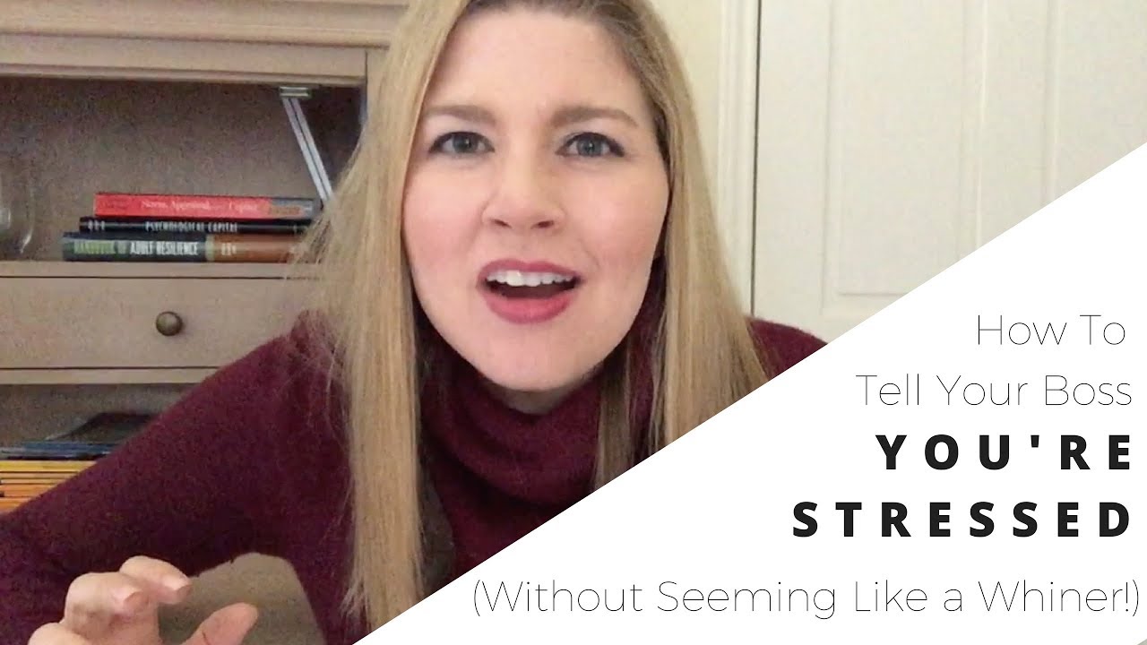 How To Tell Your Boss You're Stressed (Without Seeming Like a Whiner)