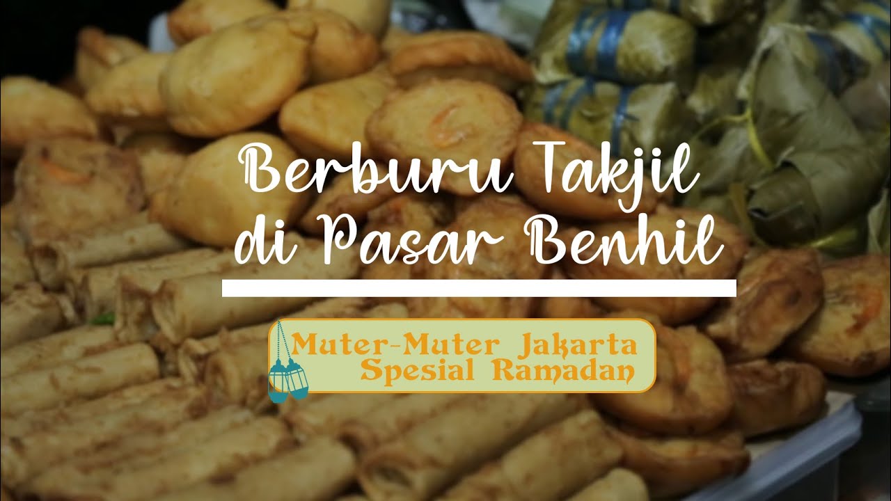 Berburu Takjil di Pasar Benhil | Muter-Muter Jakarta
