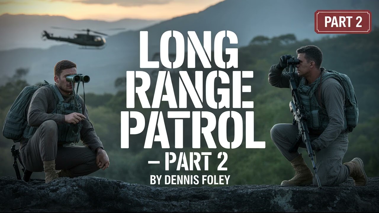 Long Range Patrol by Dennis Foley | Audiobook Part 1 | Reconnaissance, Training and Survival