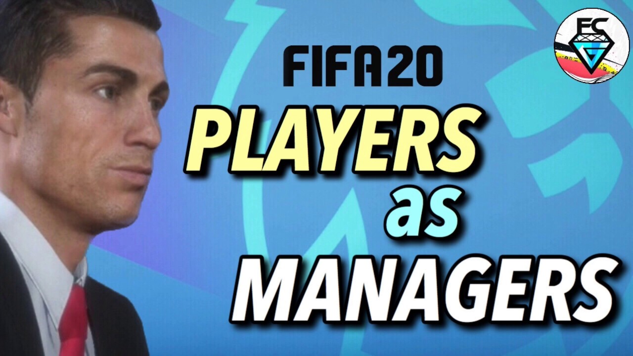FIFA 20: PLAYERS AS MANAGERS