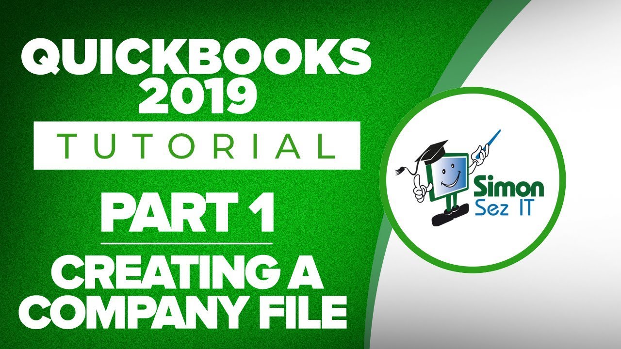 QuickBooks 2019 Training Tutorial Part 1: How to Create Your Company File