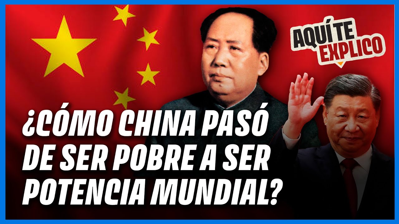 Así es cómo China pasó de ser pobre a superpotencia mundial