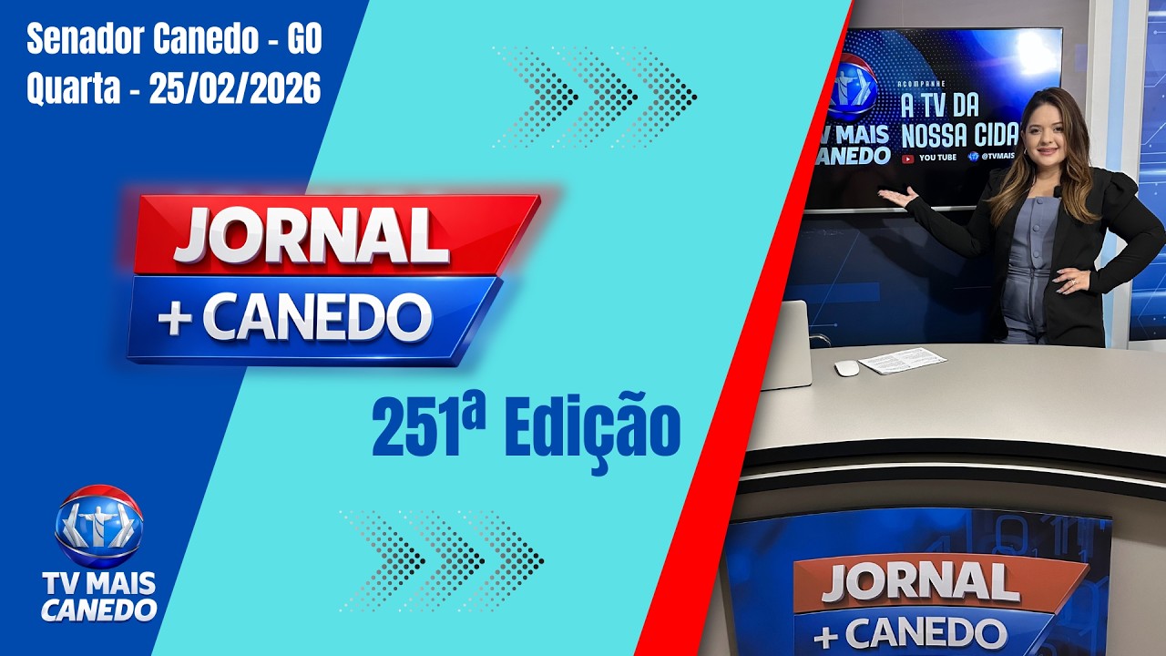 Jornal Mais Canedo - 251ª Edição - Dia 25/02/2026 - Na íntegra