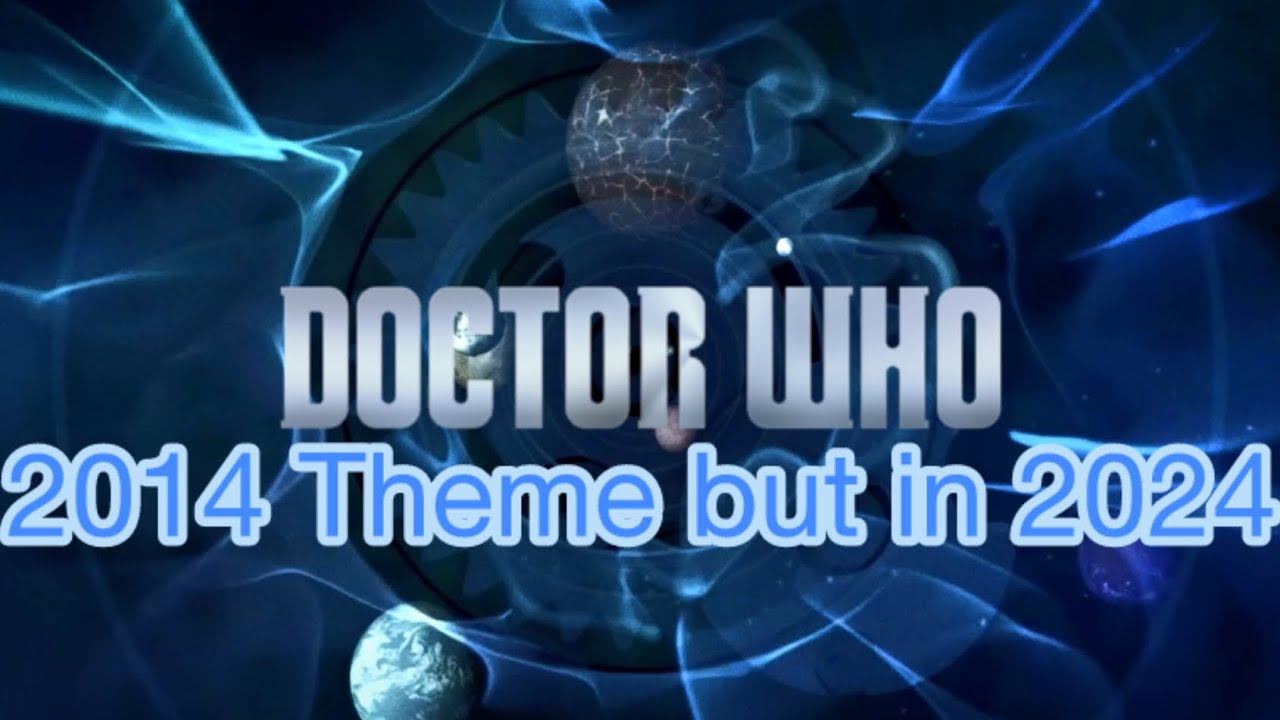 Doctor Who Theme Remix | 2014-2017 theme but In 2024