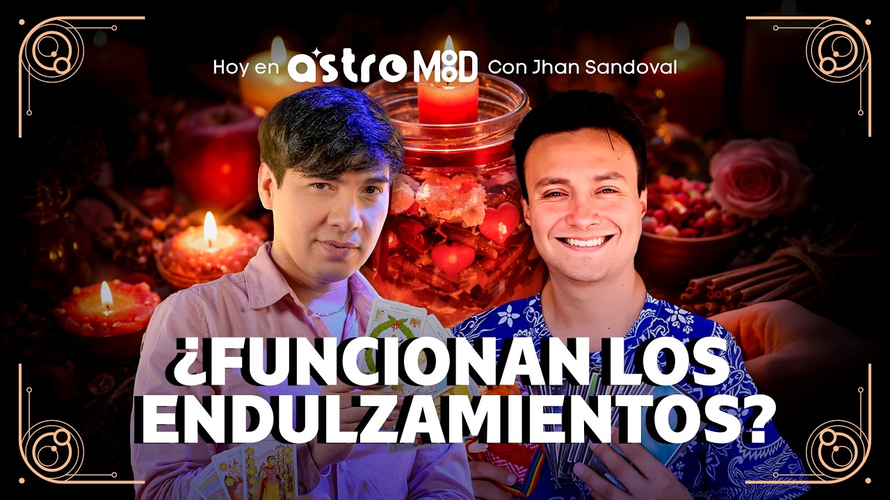 ENDULZAMIENTOS PARA EL AMOR: ¿ARMONIZAN LA RELACIÓN O ALTERAN EL DESTINO?ASTROMOOD CON JHAN SANDOVAL