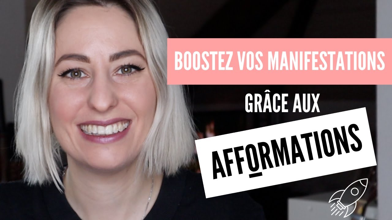 Transformez vos affirmations en affOrmation & BOOSTEZ vos manifestations