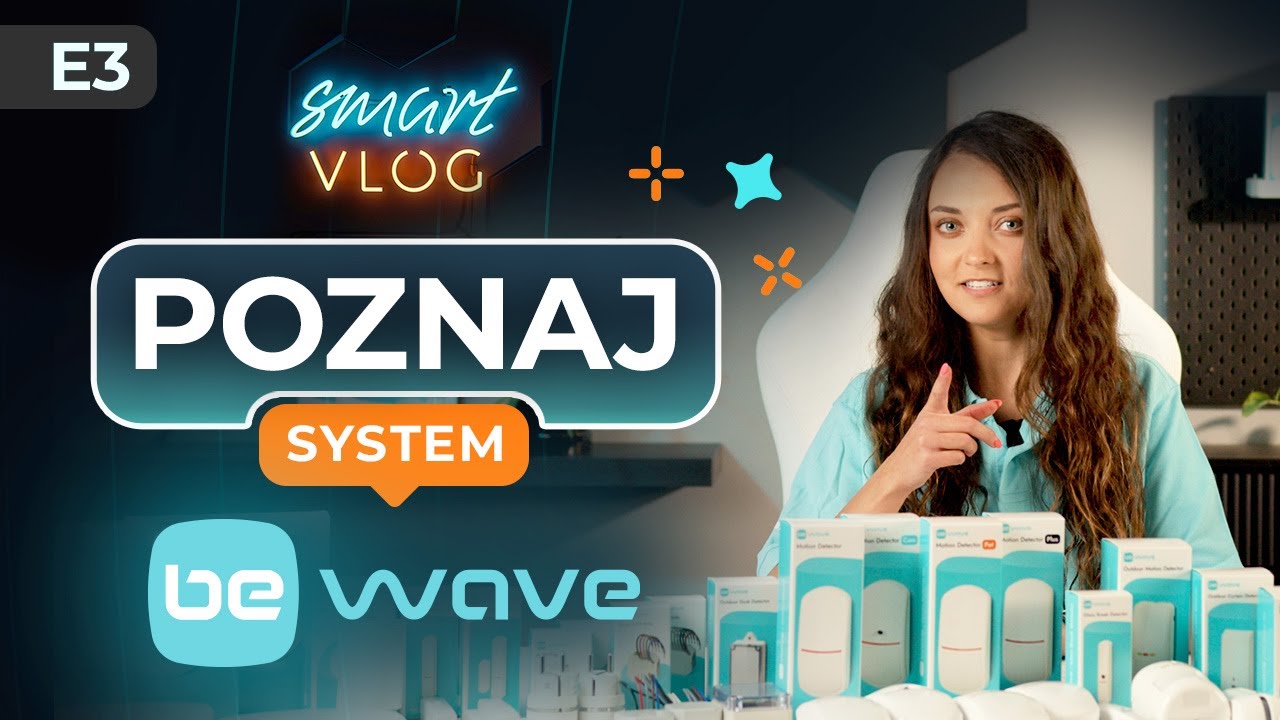 Poznaj BE WAVE - Nowoczesny system Smart&Safe