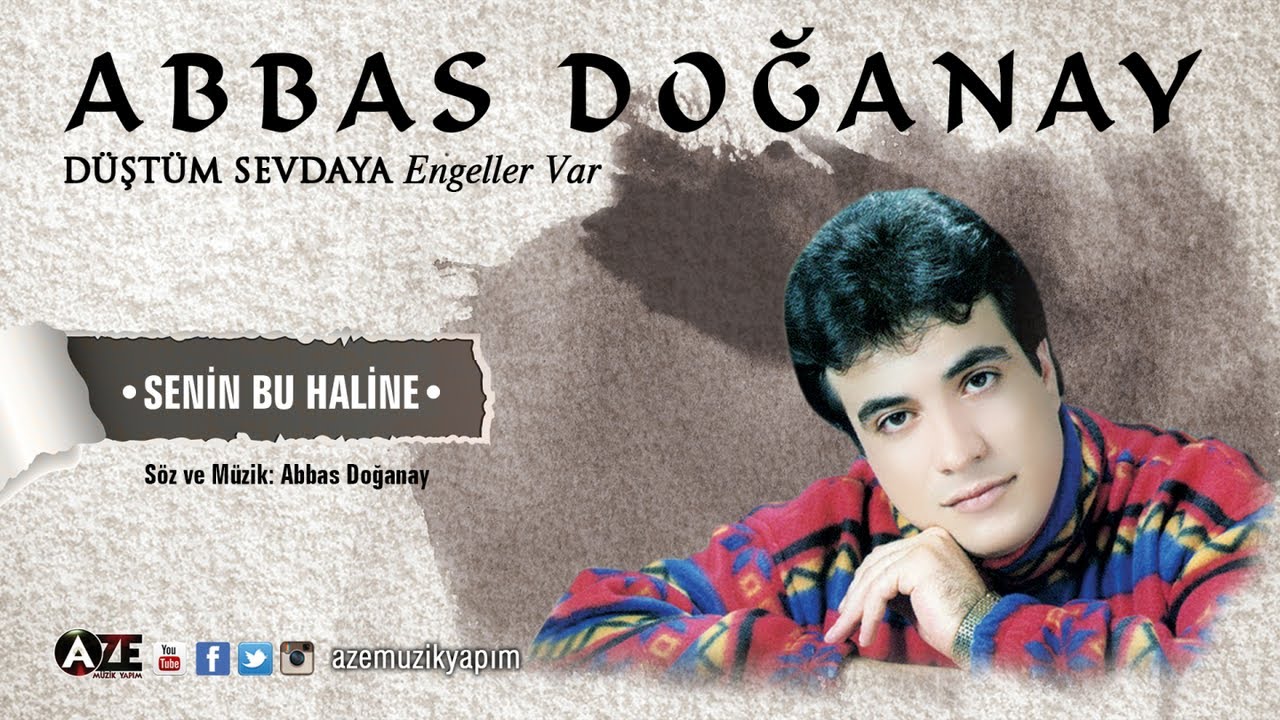 Abbas Doğanay - Senin Bu Haline, Delimi Demeli