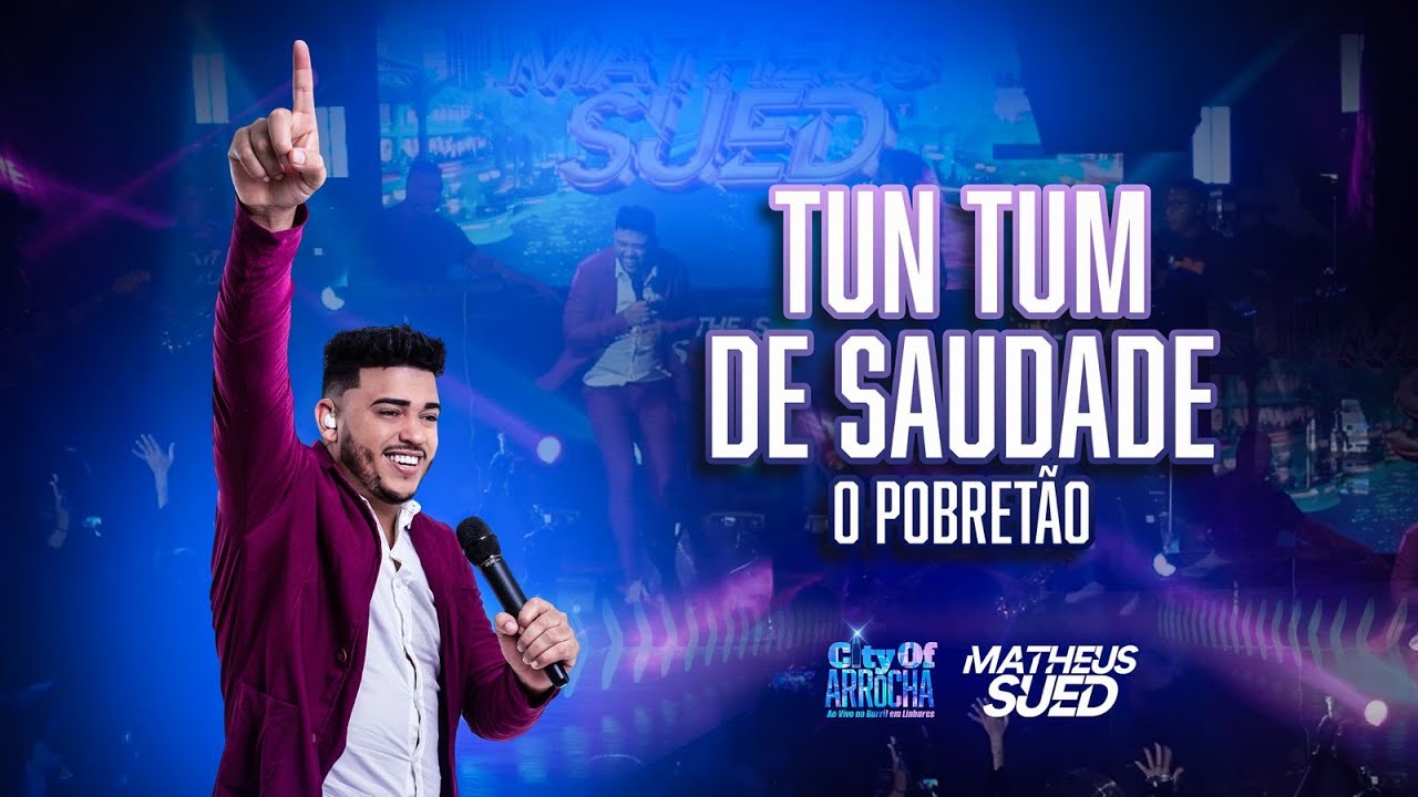 Matheus Sued - Tum Tum de Saudade - O Pobretão (Audio Visual City Of Arrocha Ao Vivo )