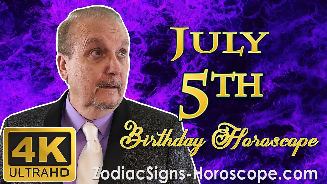 July 5 Zodiac Horoscope and Birthday Personality | July 5th Birthday Personality, Career Horoscope