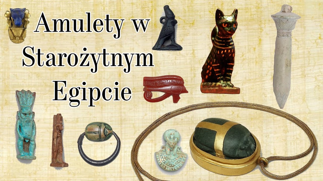 Amulety i ich znaczenie w STAROŻYTNYM EGIPCIE