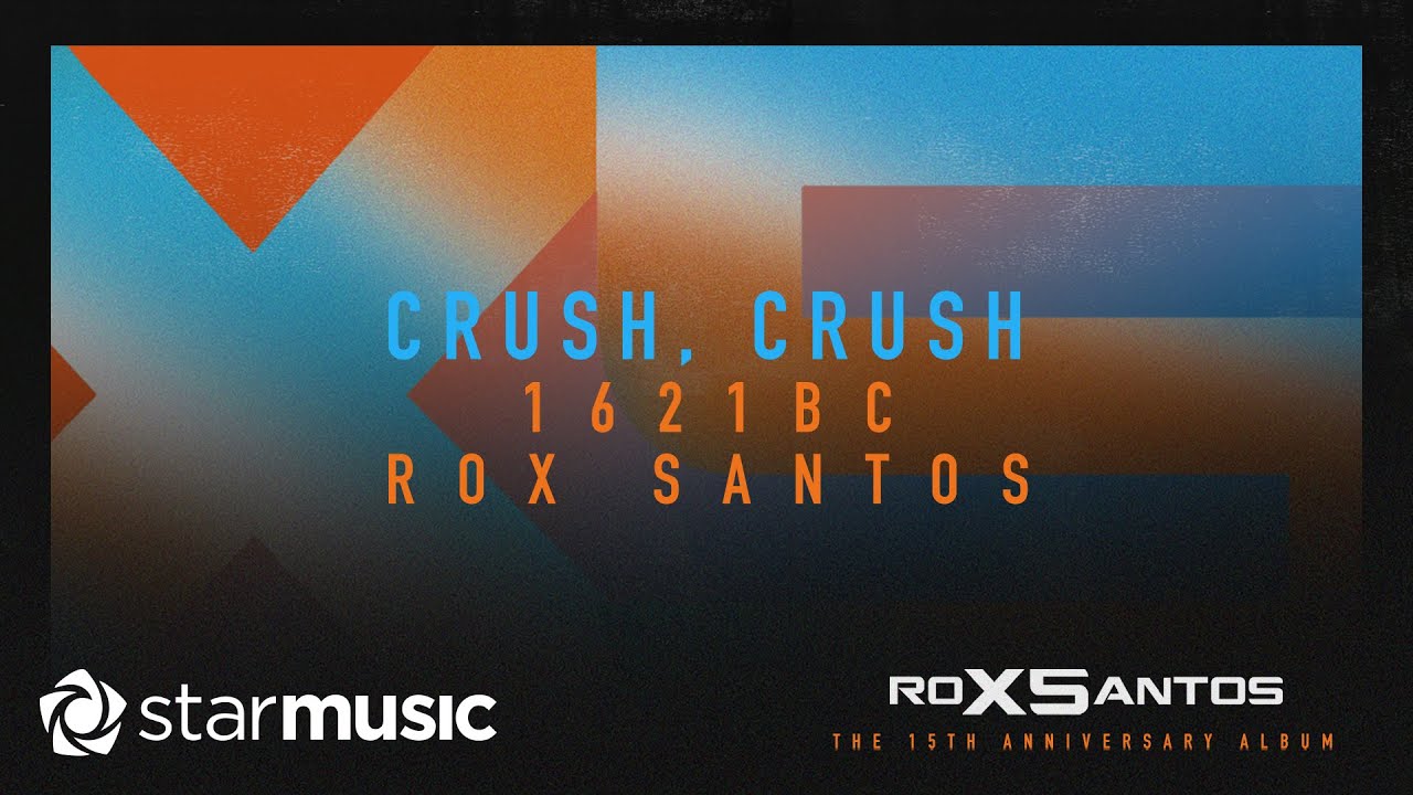 Crush, Crush - 1621 x Rox Santos (Lyrics)
