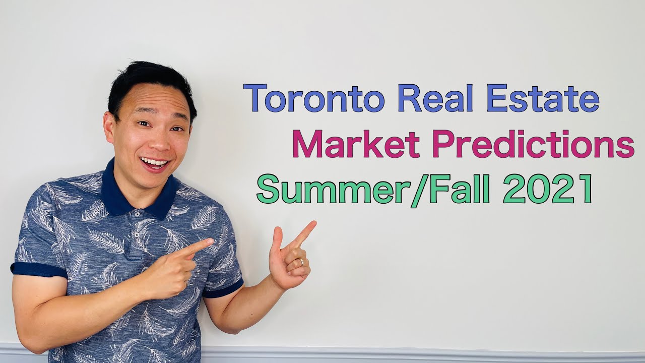 Toronto Real Estate Market Predictions for the rest of 2021