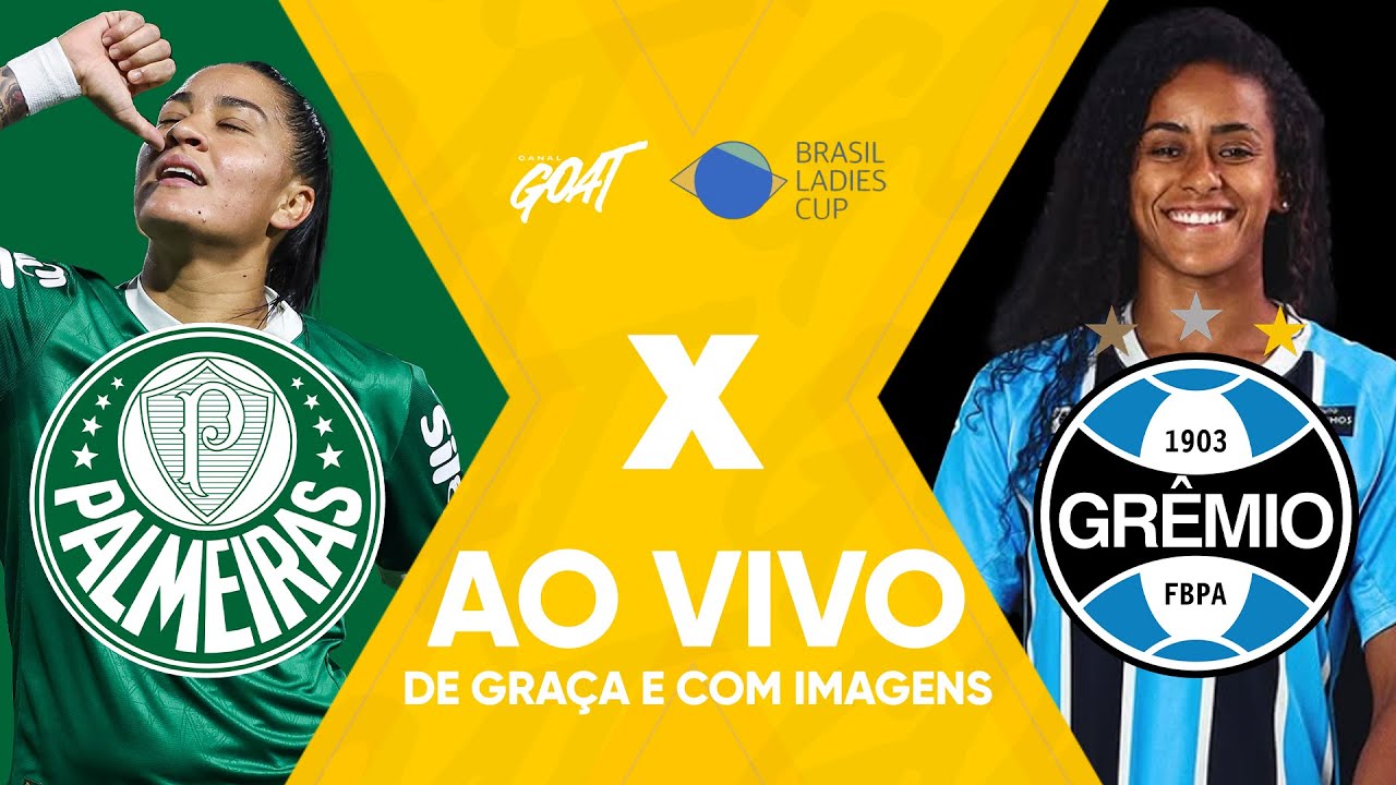 PALMEIRAS X GRÊMIO | FINAL | BRASIL LADIES CUP 2025 | AO VIVO E COM IMAGENS
