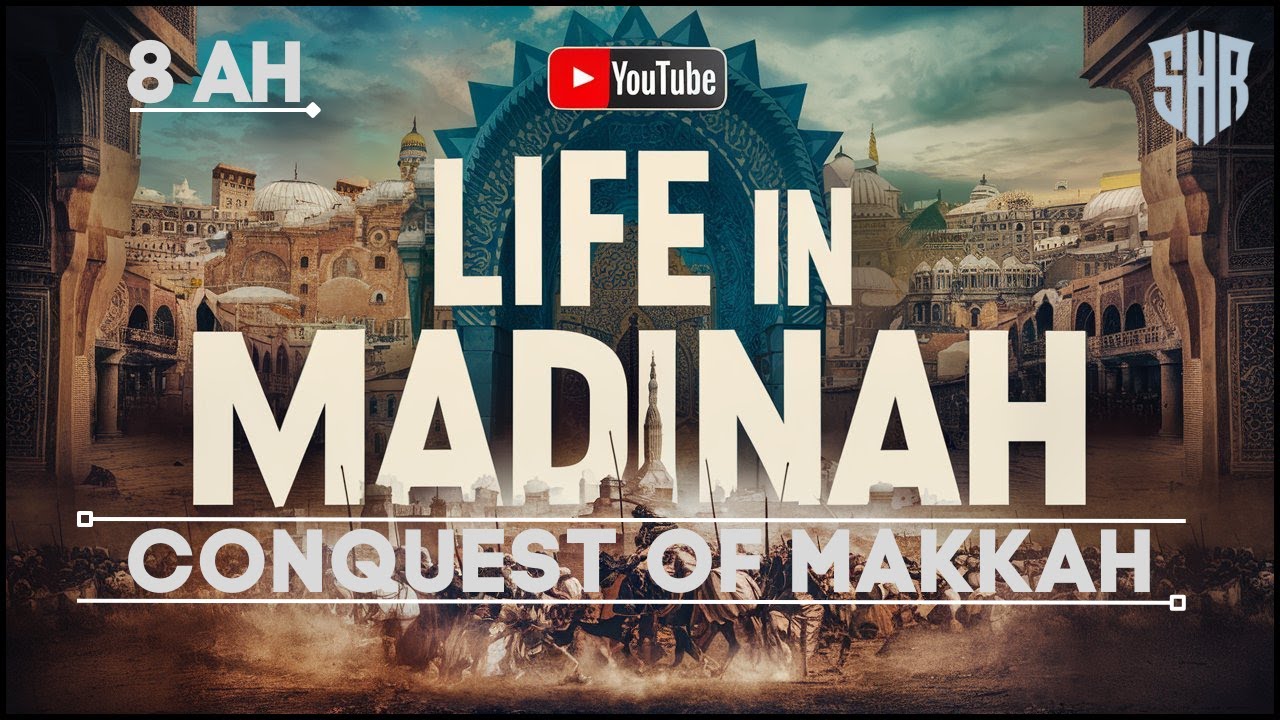 CONQUEST OF MAKKAH (8 AH) | 10,000 Muslims March to Victory | (LIFE IN MADINAH)