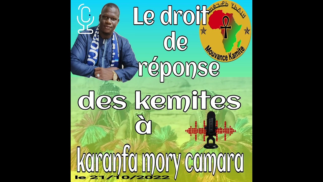Le droit de réponse des kemites à karanfa mory camara.