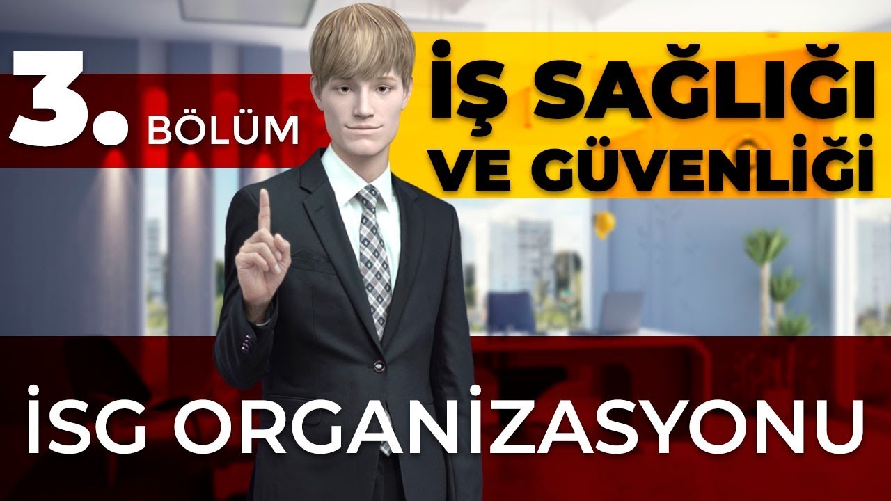 İş Yerlerinde İş Sağlığı ve Güvenliği Organizasyonu  - İSG Eğitimi - 3. Bölüm