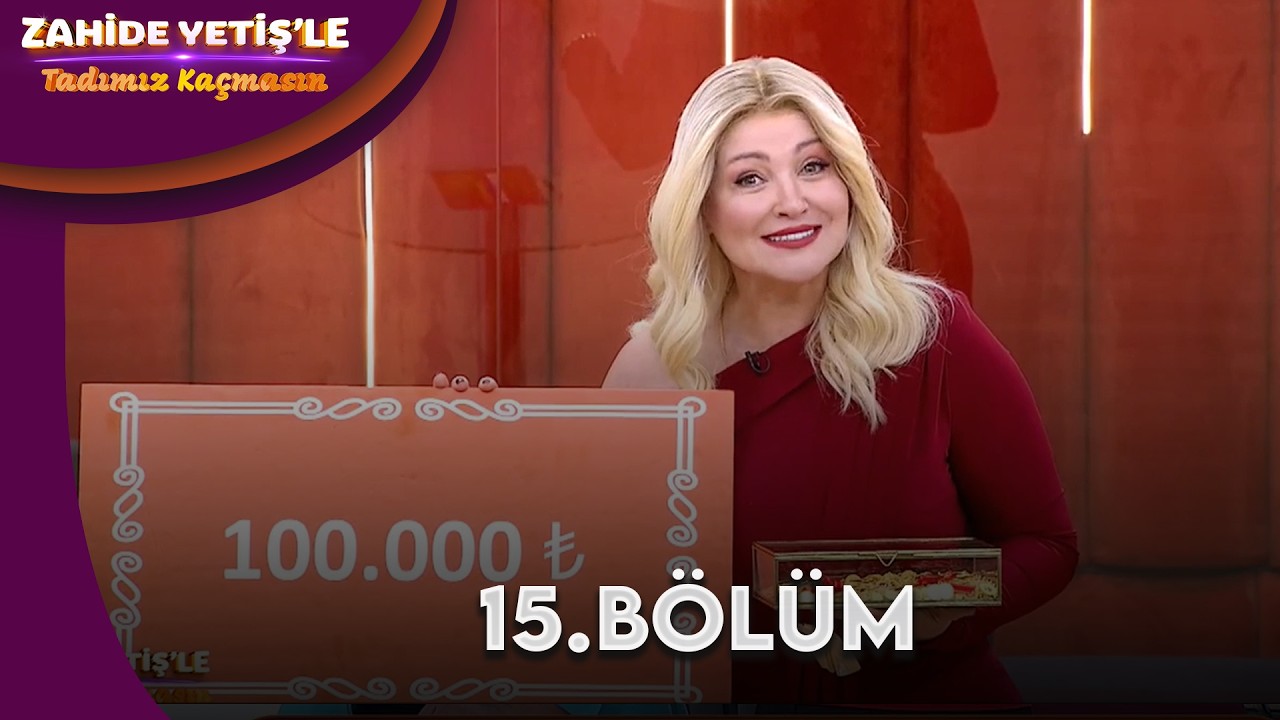 Zahide Yetiş'le Tadımız Kaçmasın 15. Bölüm | @ZahideYetişleTadımızKaçmasın  ​