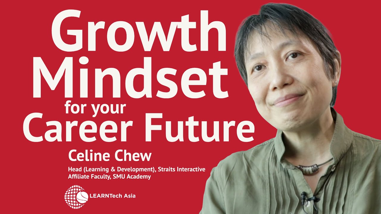 How a Growth Mindset Can Help Your Career Future? — Celine Chew, Straits Interactive & SMU Academy