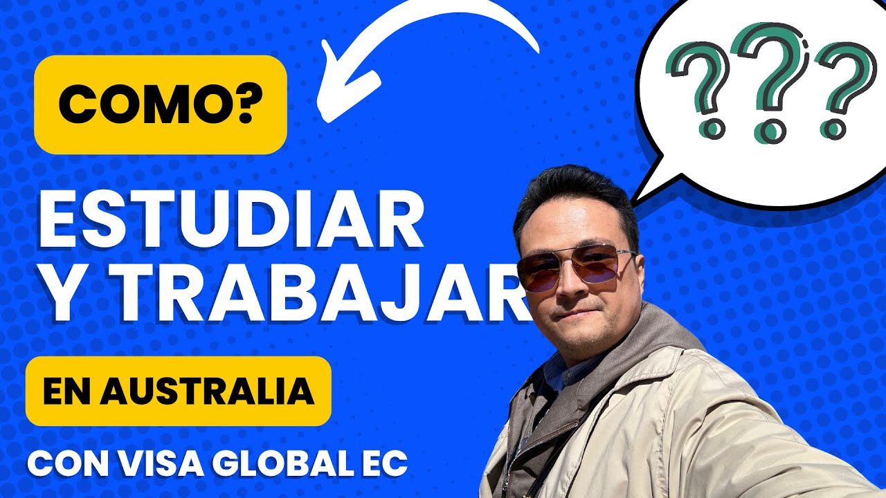 Estudiar y Trabajar en Australia Desde Ecuador! Todo Lo Que debes Saber con Visa Global EC