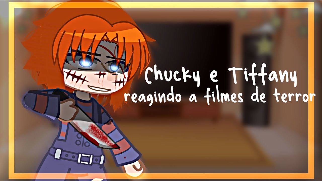•|Chucky e Tiffany reagindo a filmes de terror•|gacha club