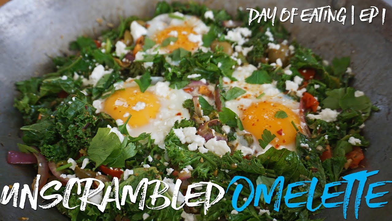 UNSCRAMBLED OMELETTE! | Day Of Eating | Episode 1