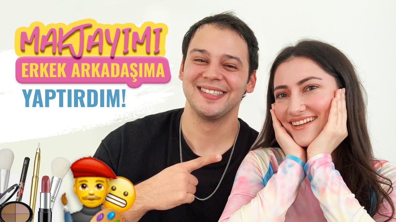 ERKEK ARKADAŞIM BANA MAKYAJ YAPIYOR !