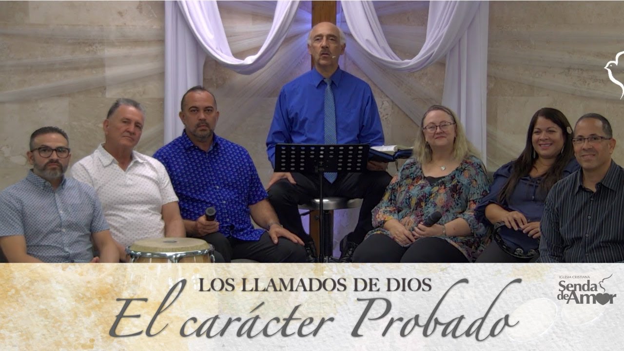 Los llamados de Dios | Car&aacute;cter probado | 23 Agosto 2022