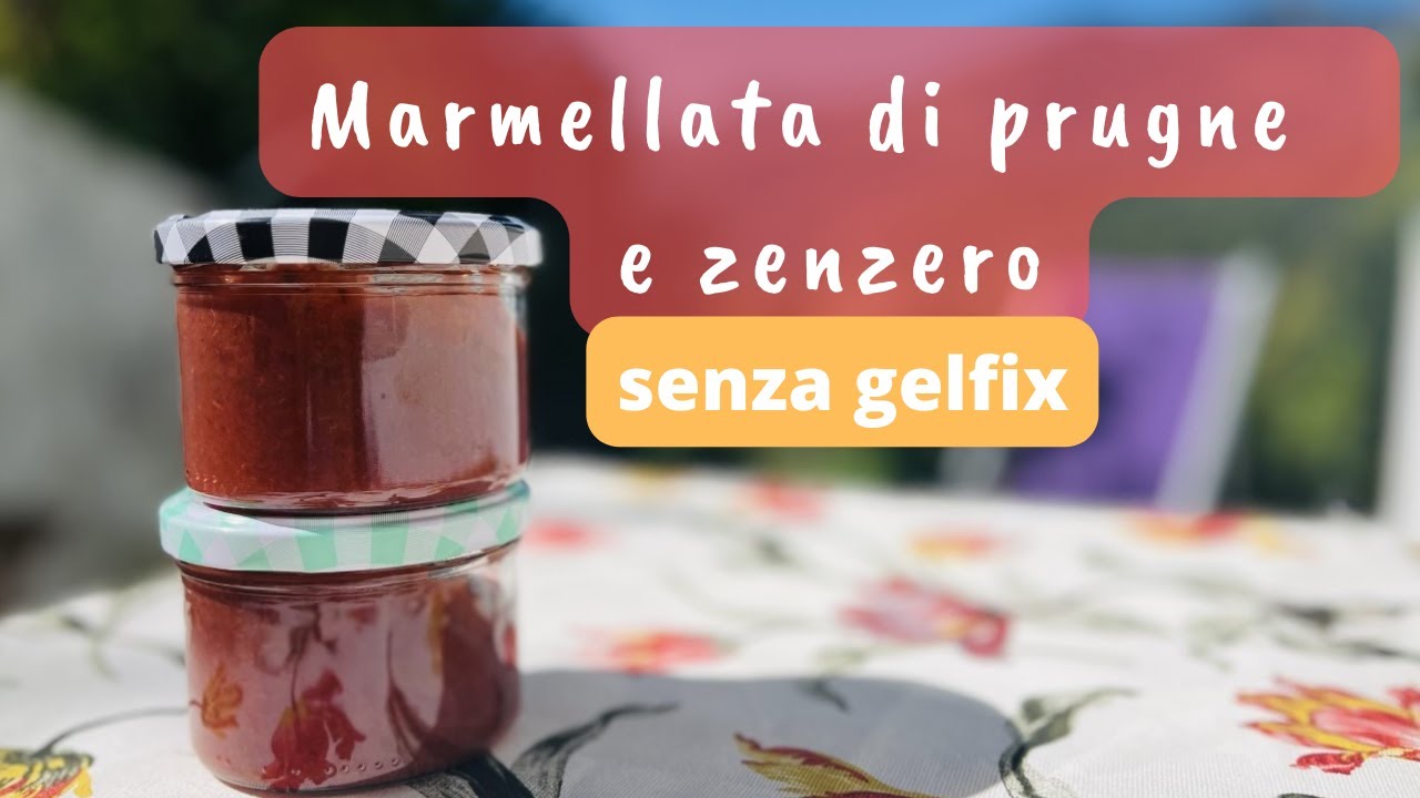 COME ADDENSARE LA MARMELLATA SENZA PECTINA | Confettura di PRUGNE E ZENZERO